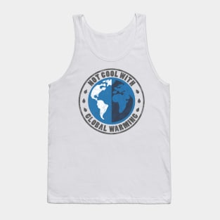 Not cool with global warming Tank Top